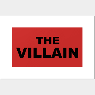 The Villain (as if you didn't know) Posters and Art